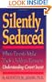 Silently Seduced: When Parents Make their Children Partners - Understanding Covert Incest