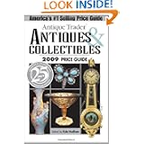 Antique Trader Antiques & Collectibles 2009 Price Guide (Antique Trader's Antiques... by Kyle Husfloen
