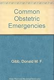 Common obstetric emergencies