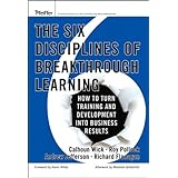 the six disciplines of breakthrough learning how to turn training and development into business results