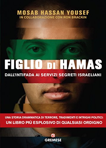Figlio di Hamas: Dall'intifada ai servizi segreti israeliani (Italian Edition)