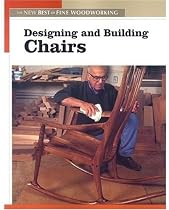 Designing and Building Chairs (New Best of Fine Woodworking)