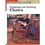 Designing and Building Chairs (New Best of Fine Woodworking)