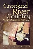 Crooked River Country: Wranglers, Rogues, and Barons