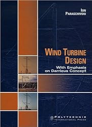 Wind Turbine Design: With Emphasis on Darrieus Concept