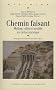 Chemin faisant : Mythes, cultes et soci�t� en Gr�ce ancienne