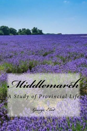 Middlemarch: A Study of Provincial Life