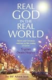 Real God in the real world : Advent and Christmas readings on the coming of Christ