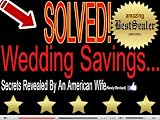 [SOLVED] Wedding Savings Secrets Revealed By An American Wife [Newly Revised]