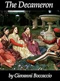 The Decameron of Giovanni Boccaccio: Complete Book (Illustrated) (Sexy Short Stories of Love, Lust, Adventure and Misfortune)