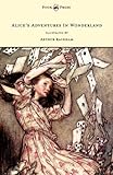 Alice's Adventures in Wonderland Illustrated by Arthur Rackham