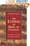The I Ching or Book of Changes: A Gui...
