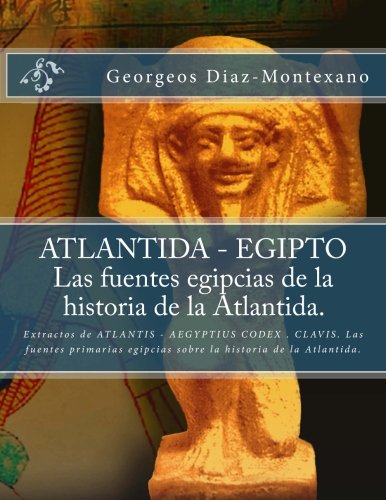 atlantida egipto  las fuentes egipcias de la historia de la atlantida extractos de atlantis aegyptius codex