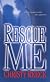 Rescue Me: A Novel