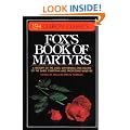 Fox's Book of Martyrs: A History of the Lives, Sufferings, and Deaths of the Early Christian and Protestant Martyrs
