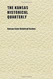 The Kansas Historical Quarterly (Volume 16)