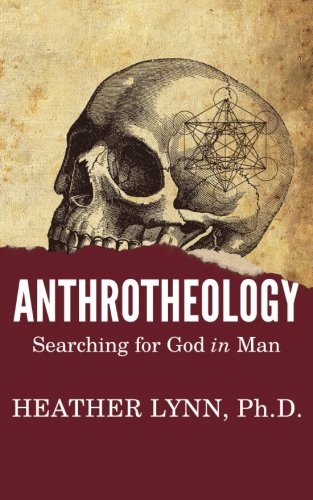 Anthrotheology: Searching for God in Man