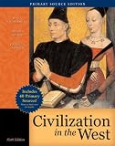 Civilization in the West, Combined Volume, Primary Source Edition (with Study Card) (6th Edition) (Myhistorylab)