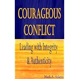 Courageous Conflict: Leading with Integrity and Authenticity