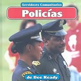 Policias (Servidores Comunitarios/Community Helpers) (Spanish Edition)