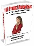 THE 100 SERIES OF EBOOKS (100 Product 'Review' Ideas [pre selling tips])