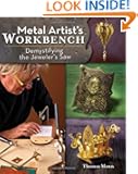 Metal Artist's Workbench: Demystifying the Jeweler's Saw