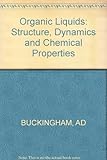 Organic liquids : structure, dynamics and chemical properties