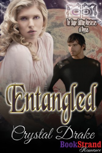 Entangled [The Shape-Shifting Priestesses of Pygras] (BookStrand Publishing Romance)
