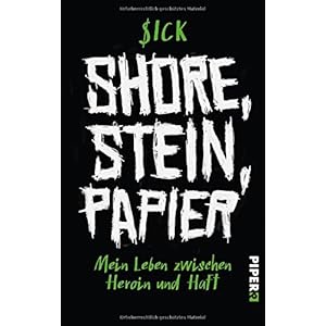 Shore, Stein, Papier: Mein Leben zwischen Heroin und Haft