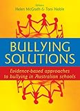 Bullying solutions : evidence-based approaches to bullying in Australian schools