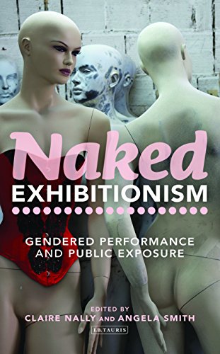 Naked Exhibitionism: Gendered Performance and Public Exposure