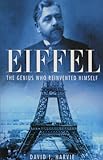 Eiffel: The Genius Who Reinvented Himself