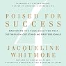 Poised for Success: Mastering the Four Qualities That Distinguish Outstanding Professionals