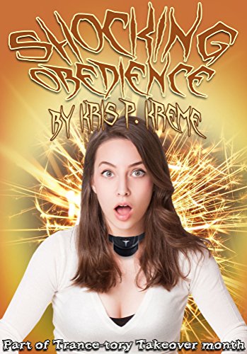 Shocking Obedience (Trance-tory Takeover Book 5)