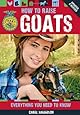 How to Raise Goats: Everything You Need to Know, Updated & Revised (FFA)