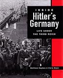 Inside Hitlers Germany: Life Under the Third Reich