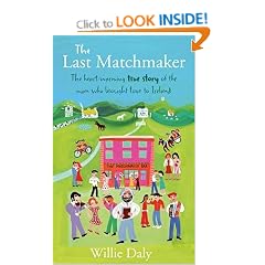 The Last Matchmaker: The Heartwarming True Story of the Man Who Brought Love to Ireland