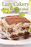 Lazy Cakery - Easy icebox cakes for all occasions