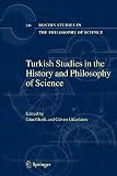 Turkish Studies in the History and Philosophy of Science (Boston Studies in the Philosophy of Science)