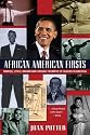 African American Firsts: Famous Little-Known and Unsung Triumphs of Blacks in America