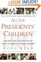 All the Presidents' Children: Triumph and Tragedy in the Lives of America's First Families