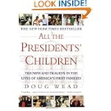 All the Presidents' Children: Triumph and Tragedy in the Lives of America's First... by Doug Wead