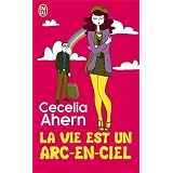 La vie est un arc-en-cielpar Cecelia Ahern