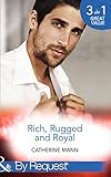 Rich, rugged and royal