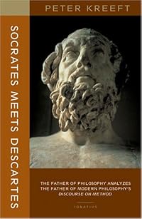 Socrates Meets Descartes: The Father of Philosophy Analyzes the Father of Modern Philosophy's Discourse on Method