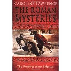 THE PROPHET FROM EPHESUS: The Roman Mysteries 16