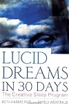 Lucid Dreams in 30 Days: The Creative Sleep Program