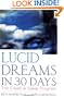 Lucid Dreams in 30 Days, Second Edition: The Creative Sleep Program
