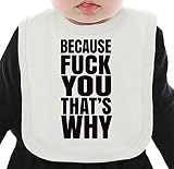 Because Fuck You That's Why Slogan ネクタイを有する有機ビブ Medium