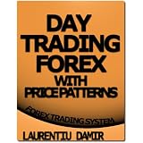 Day Trading Forex with Price Patterns - Forex Trading Systemdi Laurentiu Damir